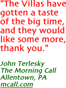 The Villas have gotten a taste of the big time...John Terlesky